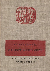 Z husitského věku: výbor historických úvah a studií