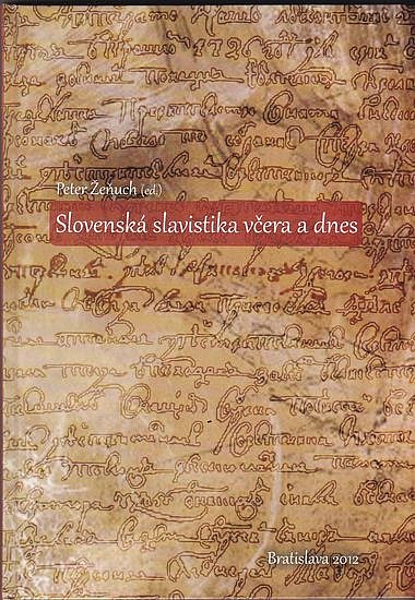 Slovenská slavistika včera a dnes