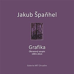 Jakub Špaňhel: Grafika. Obrazový soupis 1993–2014