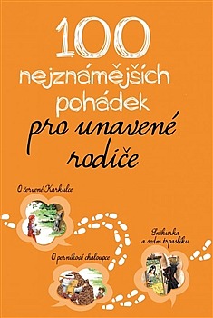 100 neznámějších pohádek pro unavené rodiče