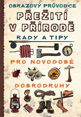 Obrazový průvodce – Přežití v přírodě