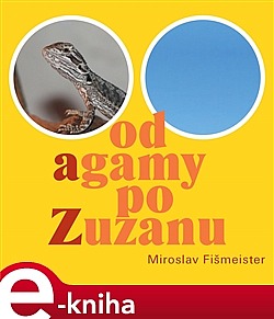 Od agamy po Zuzanu