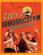 Cesty za dobrodružstvím - Příběhy velkých činů