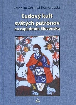 Ľudový kult svätých patrónov na západnom Slovensku