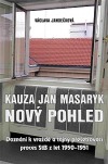 Kauza Jan Masaryk - Nový pohled: Doznání k vraždě a tajný přešetřovací proces StB z let 1950–1951