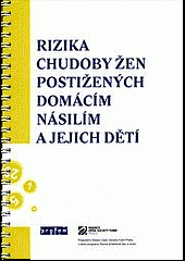 Rizika chudoby žen postižených domácím násilím a jejich dětí