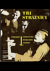 Tři strážníci - čtení o J. Voskovcovi, J. Werichovi a J. Ježkovi