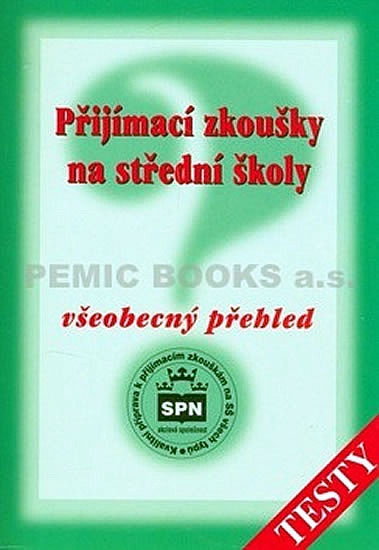 Přijímací zkoušky na střední školy - všeobecný přehled