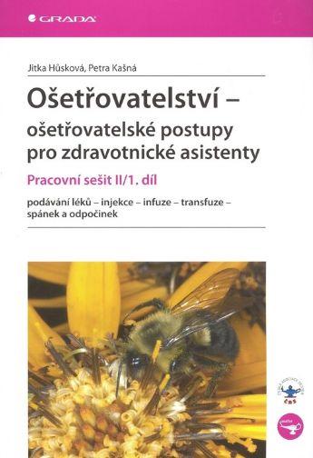 Ošetřovatelství - ošetřovatelské postupy pro zdravotnické asistenty: Pracovní sešit II/1. díl