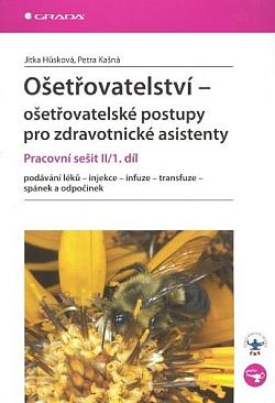 Ošetřovatelství - ošetřovatelské postupy pro zdravotnické asistenty: Pracovní sešit II/1. díl