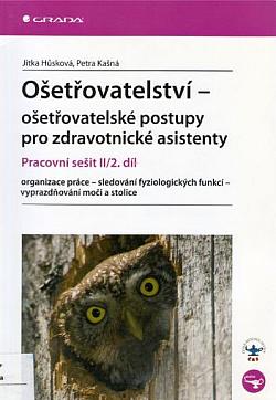 Ošetřovatelství - ošetřovatelské postupy pro zdravotnické asistenty: Pracovní sešit II/2. díl