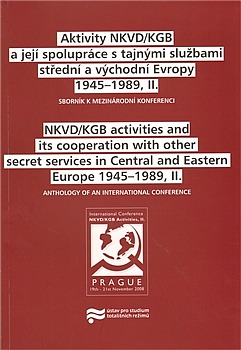 Aktivity NKVD/KGB a její spolupráce s tajnými službami střední a východní Evropy 1945 - 1989, II.