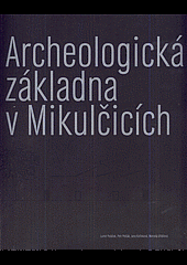 Archeologická základna v Mikulčicích