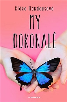 My dokonalé