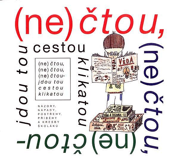 (ne)čtou, (ne)čtou, (ne)čtou-jdou tou cestou klikatou