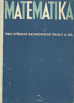 Matematika pro střední ekonomické školy II.díl