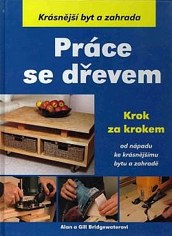 Práce se dřevem krok za krokem