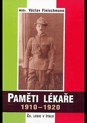 Paměti lékaře: Čs. legie v Itálii 1910-1920