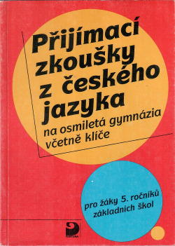 Přijímací zkoušky z českého jazyka na osmiletá gymnázia včetně klíče