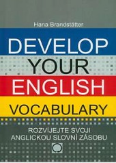 Develop your english vocabulary: Rozvíjejte svoji anglickou slovní zásobu