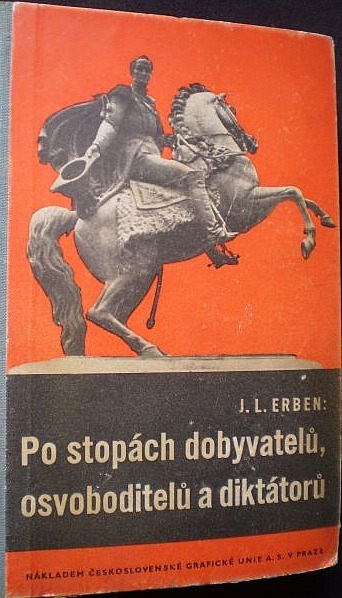 Po stopách dobyvatelů, osvoboditelů a diktátorů