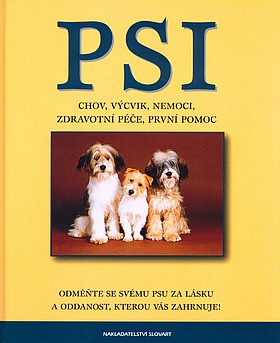 Psi - chov, výcvik, nemoci, zdravotní péče, první pomoc