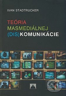 Teória masmediálnej (dis)komunikácie