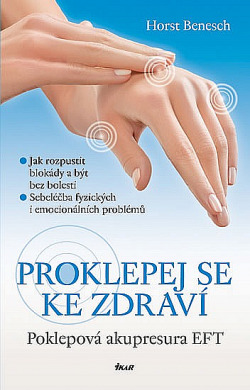 Proklepej se ke zdraví - Poklepová akupresura EFT