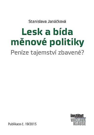 Lesk a bída měnové politiky - peníze tajemství zbavené?