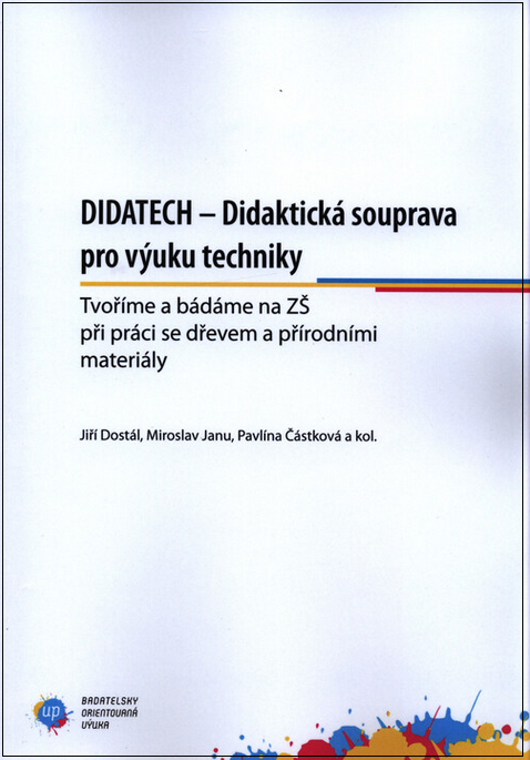 Didatech - Didaktická souprava pro výuku techniky: Tvoříme a bádáme na ZŠ při práci se dřevem a přírodními materiály