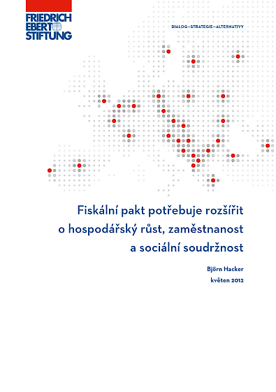 Fiskální pakt potřebuje rozšířit o hospodářský růst, zaměstnanost a sociální soudržnost