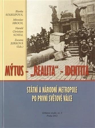 Mýtus – „realita“ – identita: Státní a národní metropole po první světové válce