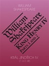 Král Jindřich IV. / King Henry IV (Parts 1 and 2)