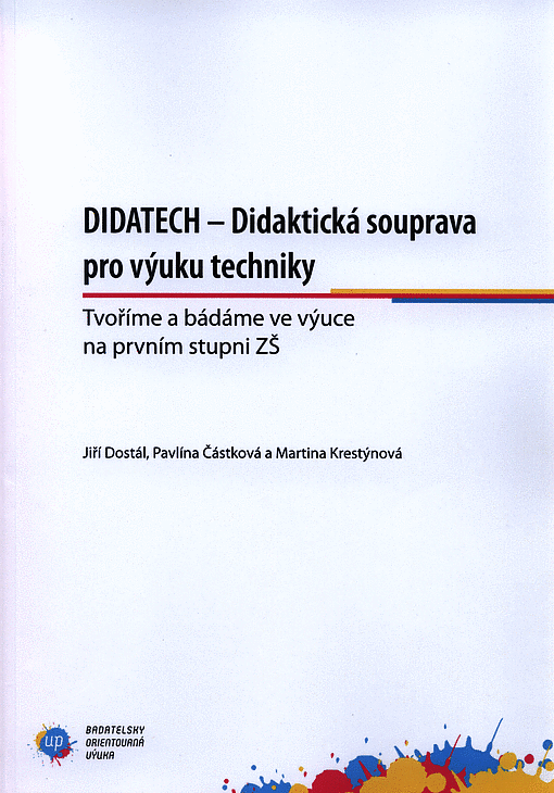 DIDATECH – Didaktická souprava pro výuku techniky Tvoříme a bádáme ve výuce na prvním stupni ZŠ