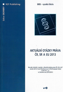 Aktuální otázky práva ČR, SR a EU 2013