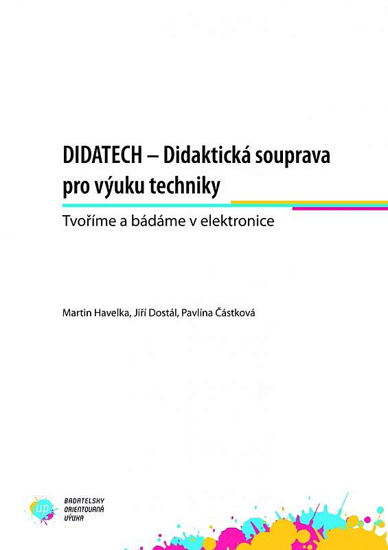 DIDATECH – Didaktická souprava pro výuku techniky. Tvoříme a bádáme v elektronice