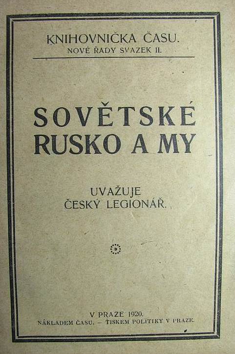 Sovětské Rusko a my - uvažuje český legionář