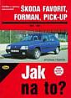 Škoda Favorit, Forman, Pick-up 1989 - 1994 - Údržba a opravy automobilů