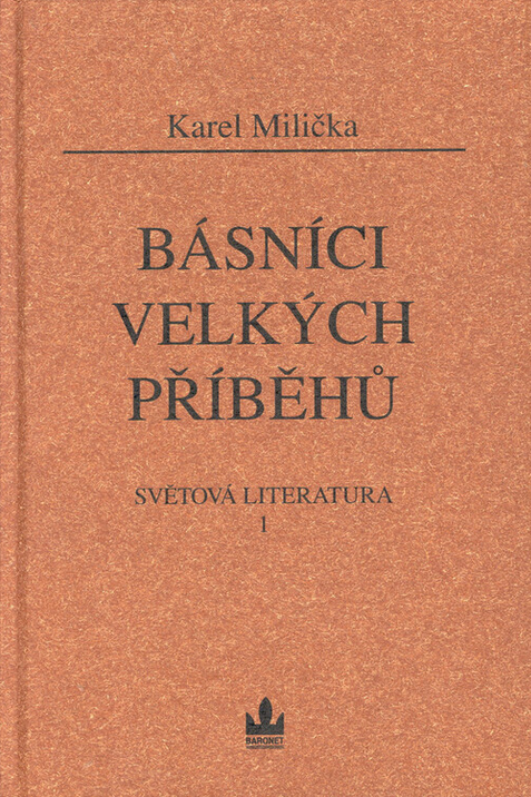 Světová literatura. 1, Básníci velkých příběhů