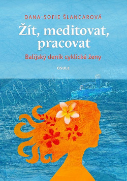 Žít, meditovat, pracovat - Balijský deník cyklické ženy