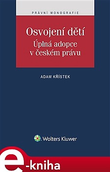 Osvojení dětí. Úplná adopce v českém právu