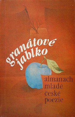 Granátové jablko - almanach mladé české poezie