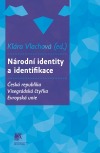 Národní identity a identifikace : Česká republika - Visegrádská čtyřka - Evropská unie