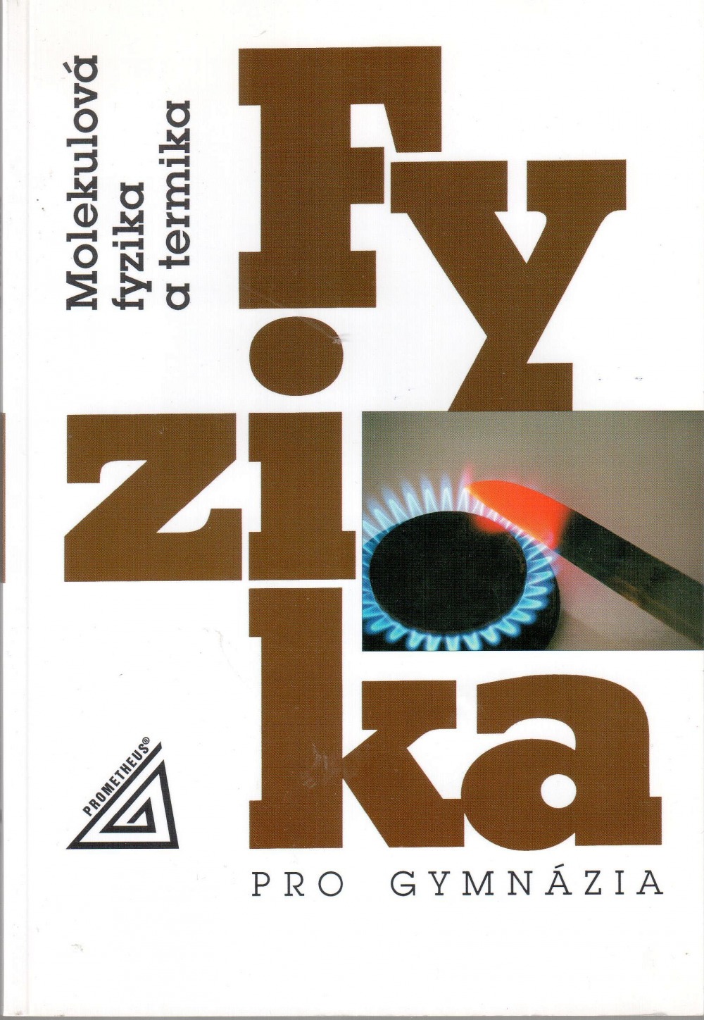 Fyzika pro gymnázia - Molekulová fyzika a termika