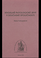 Sociálně patologické jevy v současné společnosti