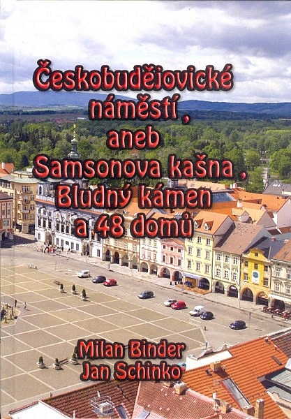 Českobudějovické náměstí, aneb Samsonova kašna, Bludný kámen a 48 domů