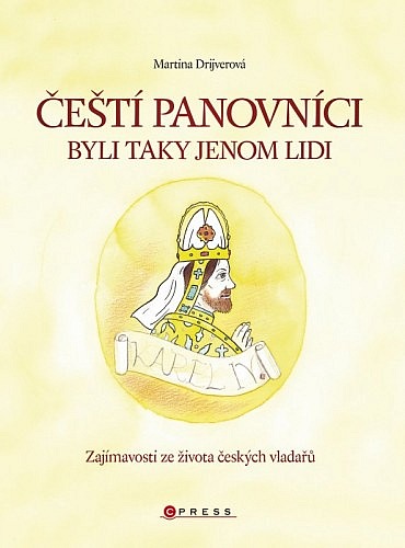 Čeští panovníci byli taky jenom lidi