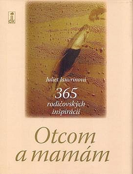 Otcom a mamám - 365 rodičovských inšpirácií