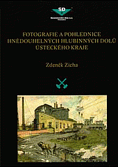 Fotografie a pohlednice hnědouhelných hlubinných dolů Ústeckého kraje