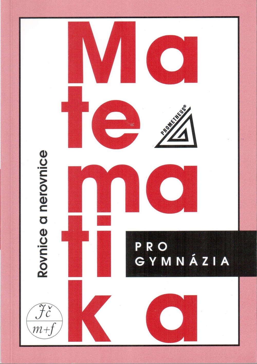 Matematika pro gymnázia - Rovnice a nerovnice